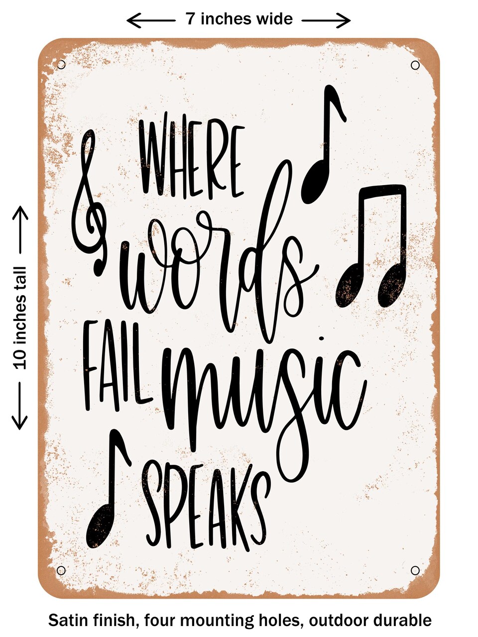 DECORATIVE METAL SIGN - Where Words Fail Music Speaks - Vintage Rusty Look
